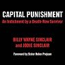 Capital Punishment: An Indictiment by a Death-Row Survivor