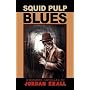 Squid Pulp Blues by Jordan Krall