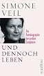 Und dennoch leben: Die Autobiographie der gro�en Europ�erin