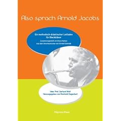 Also sprach Arnold Jacobs: Ein methodisch-didaktischer Leitfaden f�r Blechbl�ser