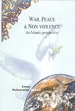 Used : War, Peace and Non-violence: An Islamic Perspective
