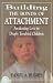 Building the Bonds of Attachment: Awakening Love in Deeply Troubled Children