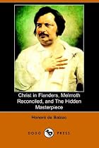 Christ in Flanders, Melmoth Reconciled, and The Hidden Masterpiece (Dodo Press)