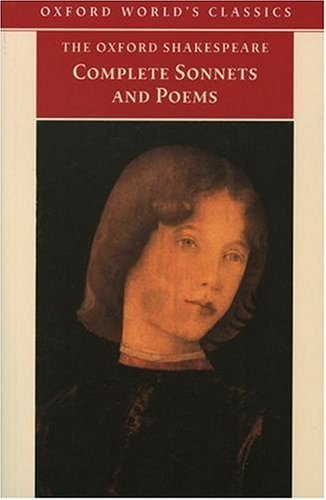 The Oxford Shakespeare: The Complete Sonnets and Poems (Oxford World's Classics)