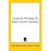 Essential Writings of Ralph Waldo Emerson
