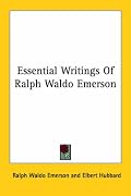 Essential Writings of Ralph Waldo Emerson