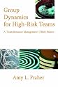 Group Dynamics for High-Risk Teams: A 'Team Resource Management' (TRM) Primer