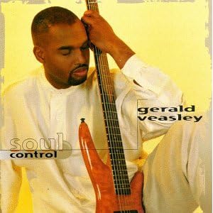 Soul Control by Gerald Veasley (Audio CD - 1997)