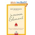 In meinem Element: Wie wir von erfolgreichen Menschen lernen k�nnen, unser Potenzial zu entdecken