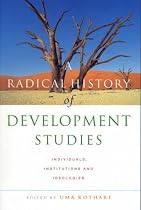 A Radical History of Development Studies: Individuals, Institutions and Ideologies