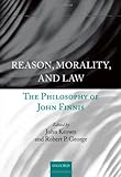 Reason, morality, and law : the philosophy of John Finnis