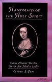 Handmaid of the Holy Spirit: Dame Eleanor Davies, Never Soe Mad a Ladie