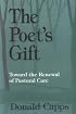 The Poet's Gift: Toward the Renewal of Pastoral Care