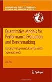 Quantitative Models for Performance Evaluation and Benchmarking: Data Envelopment Analysis with Spreadsheets (International Series in Operations Research & Management Science)
