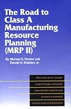 The Road to Class A Manufacturing Resource Planning (MRP II)