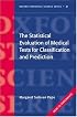 The Statistical Evaluation of Medical Tests for Classification and Prediction (Oxford Statistical Science Series)