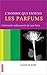 L'Homme qui entend les parfums