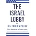 The Israel Lobby and U.S. Foreign Policy