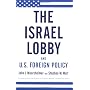 The Israel Lobby and U.S. Foreign Policy
