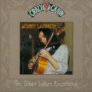 Sonny Landreth - Crazy Cajun Recordings - Zortam Music