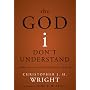 The God I Don't Understand: Reflections on Tough Questions of Faith