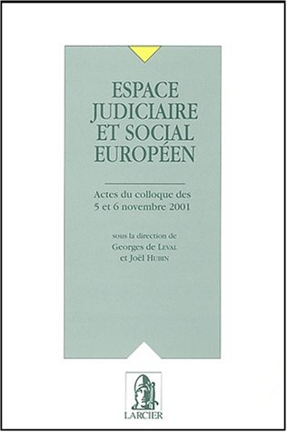 Espace judiciaire et social européen. Actes du colloque des 5 et 6 novembre 2001