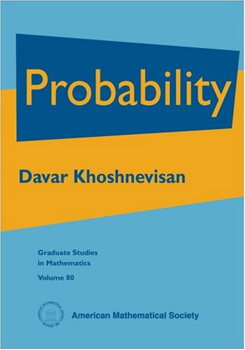 Probability (Graduate Studies in Mathematics), by Davar Khoshnevisan Probability (Graduate Studies in Mathematics), by Davar Khoshnevisan