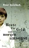 Heute für Geld und morgen umsonst