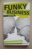 Funky Business Forever : How Capital Makes Talent Dance