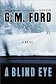 A Blind Eye: A Novel (Ford, G. M.)
