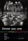 Review Cornell University Press  / Dreams, 1900-2000: Science, Art and the Unconscious Mind (Cornell studies in the history of psychiatry)