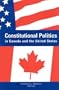 Constitutional Politics in Canada and the United States (American Constitutionalism)