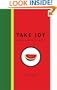 Take Joy: A Writer's Guide to Loving the Craft
