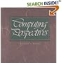 Computing Perspectives (The Morgan Kaufmann Series in Computer Architecture and Design)