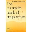 The Complete Book of Acupuncture by Stephen Thomas Chang