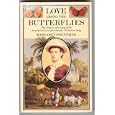 Love among the Butterflies: The Travels and Adventures of a Victorian Lady by Margaret Fountaine and W. F. Cater