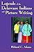 Legends of the Delaware Indians and Picture Writing (The Iroquois and Their Neighbors)