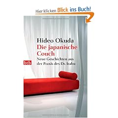 Die japanische Couch: Neue Geschichten aus der Praxis des Dr. Irabu