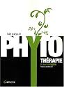 Trait&eacute; pratique de phytoth&eacute;rapie : Rem&egrave;des d'hier pour m&eacute;decine de demain