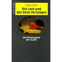 Die Lust und das b�se Verlangen. Die Philosophie der Droge