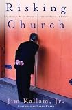 Risking Church: Creating a Place Where Your Heart Feels at Home