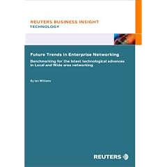 Future Trends in Enterprise Networking : Benchmarking for the latest technological advances in local and wide area networking