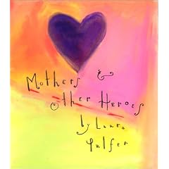 Mothers & Other Heroes