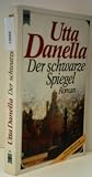 Produkt-Bild: UTTA DANELLA: Der schwarze Spiegel - Verlag: Heyne