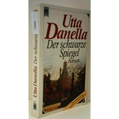 UTTA DANELLA: Der schwarze Spiegel