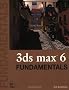 3DS MAX 6 Fundamentals (Fundamentals (New Riders))