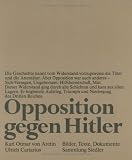 Produkt-Bild: Opposition gegen Hitler: Bilder, Texte, Dokumente