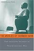The Worlds of Herman Kahn: The Intuitive Science of Thermonuclear War