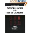 Chemical Reaction and Reactor Engineering (Chemical Industries) by Carberry