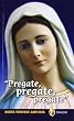 �Pregate, pregate, pregate�